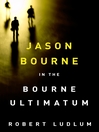 The Bourne Ultimatum (eBook): Bourne Series, Book 3